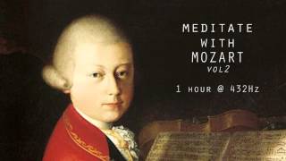 Meditate with Mozart  432Hz Classical Music  Vol 2 [upl. by Nette520]